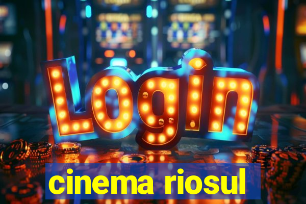 cinema riosul